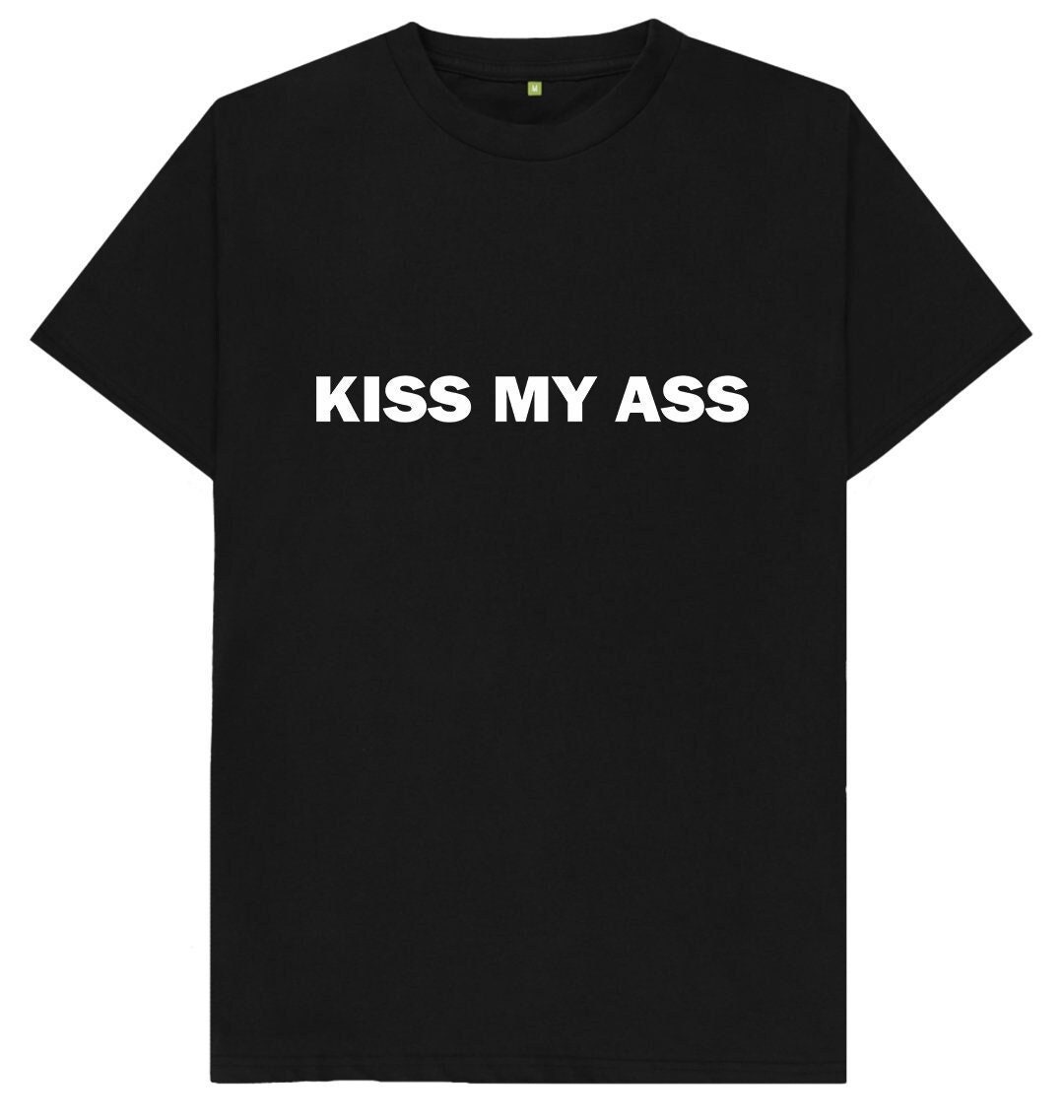 Kiss My Ass T Shirt - Etsy India
