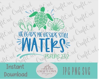 Psalm 23:2 He leads me beside still waters, svg, jpg,  png design for Sublimation, DTG, Clipart, Digital Download, Sublimation graphic