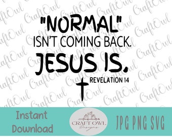 O Normal Não Volta, Jesus É, Apocalipse 14, Svg, Sublimação, Arquivo De Corte Espiritual, Corte Cricut, Png Download, Cruz Páscoa