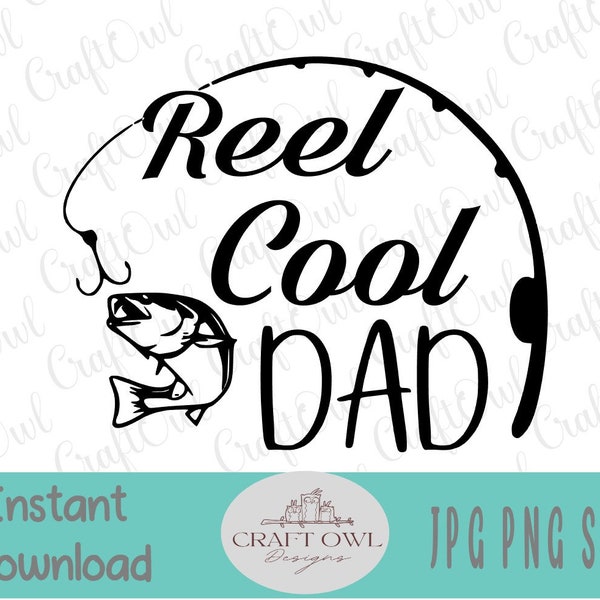 Fathers Day svg, Fishing Dad, Reel Cool Dad, Tees, Mugs, Stickers, Sublimation image png, Digital printable jpg,