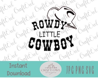 Rowdy Little Cowboy, Rodeo Cowboy, SVG JPG PNG Files for Cutting Machines, Country Cowboy, Farm Country Life, Trendy Cowboy