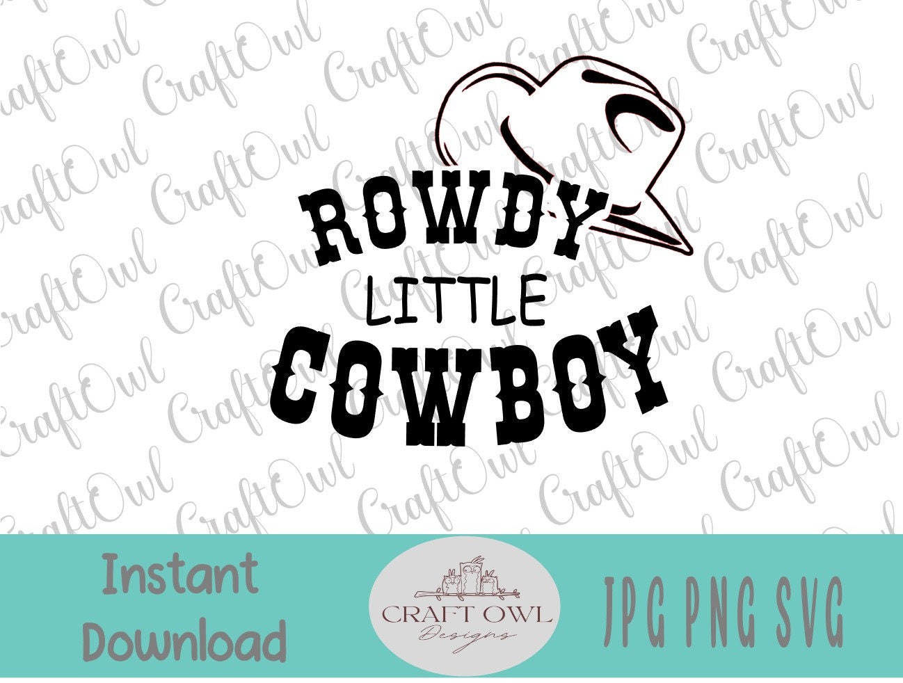 Rowdy Rodeo Sign Rowdy Little Cowboy, Rodeo Cowboy, SVG JPG PNG Files for Cutting ...