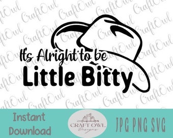 Its alright to be Little Bitty SVG, Country Baby svg, baby onesie svg, western baby design svg, southern style svg, cricut cut file, png jpg