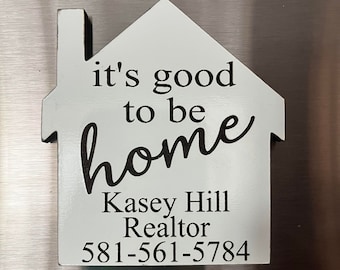 Realtor Magnet, Welcome home, housewarming gift, realtor gift, its good to be home, new home realtor advertisement, client gift, home buying