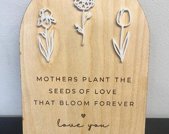 Mothers Day Sign, Mothers plant the seeds of love, gift for mom, Personalized custom gift