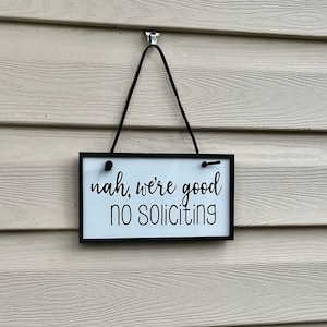 nah, we&#39;re good no soliciting laser engraved & cut sign, front porch sign, no soliciting sign, housewarming gift