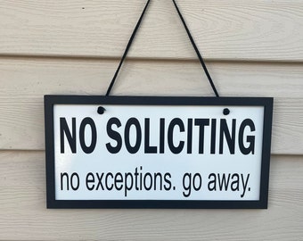 No Soliciting Sign, Porch sign, Front patio sign, no exceptions sign