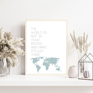 Le monde n’est pas dans vos livres et vos cartes, il est là » Imprimer, Citation de voyage Imprimer, Décoration murale de motivation, Art mural d’aventure, Envie de voyager