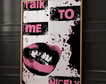 May include: A pink and black graphic print with the text "talk to me nicely" in a bold, white font. The graphic features a large, pink, open mouth with white teeth.