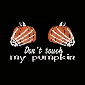 Don&#39;t Touch My Pumpkin Halloween Embroidery Design (Digital Download)