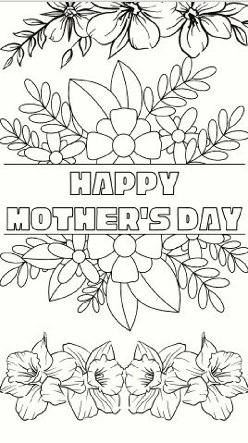 May include: A black and white colouring page featuring a floral design with the text "Happy Mother's Day".