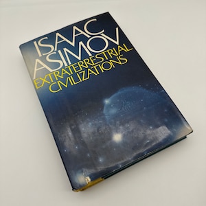Extraterrestrial Civilizations, Author Isaac Asimov, Copyright 1979, Second Printing