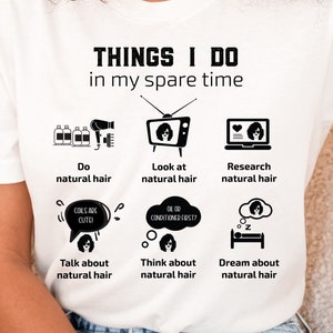 Natural Hair Shirt | Natural Hair Sayings | Black Hair Funny Shirt | Natural Hair TShirt | Curly Hair Shirt | Natural Hair Gift