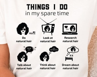 Natural Hair Shirt | Natural Hair Sayings | Afro Shirt | Curly Hair Life | Black Hair Funny Shirt | Curly Hair Shirt | Natural Hair Gift