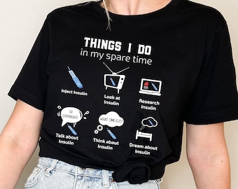 Diabetes Shirt Gift | Insulin Shirt | Type 2 Diabetes | Gift for Her | Gift for Him | Diabetes Awareness | Funny Diabetes Shirt