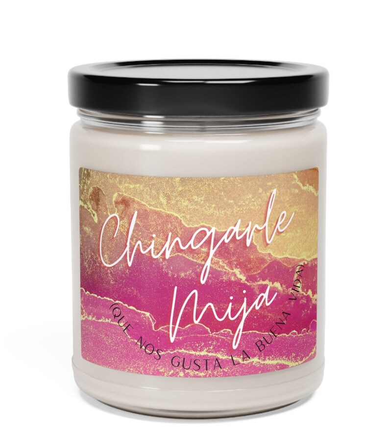 Chingarle Mija Spanish 9oz Soy Candles Para Ella, Gift for Her
