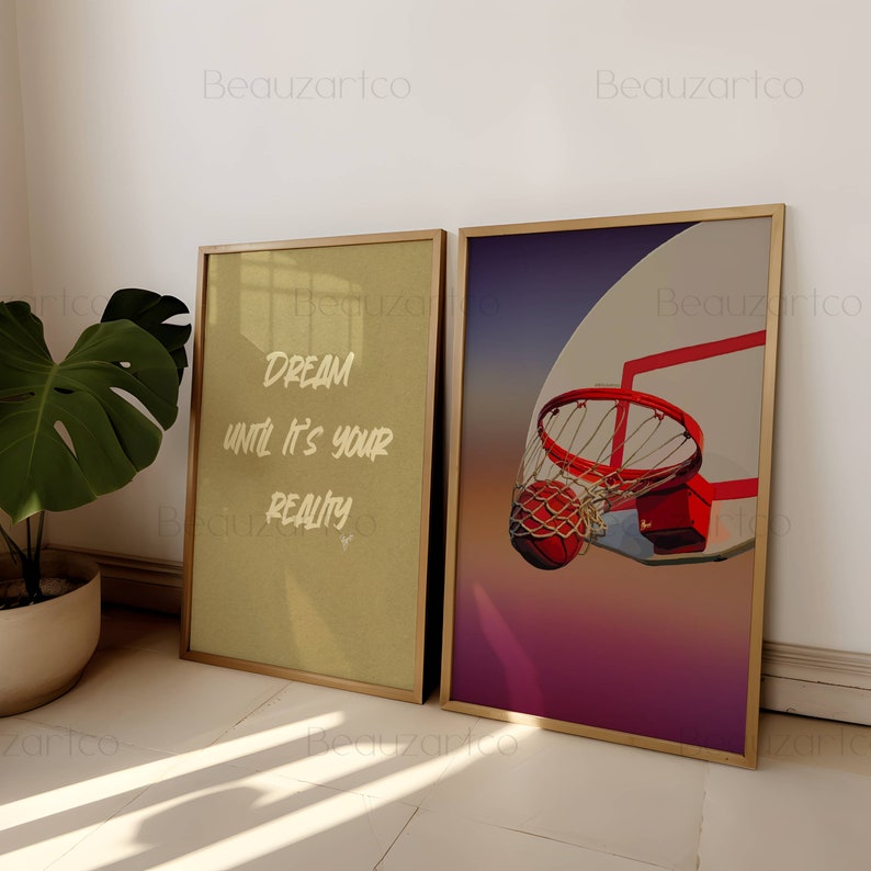 May include: Two framed prints with a motivational quote and a basketball going through a hoop. The quote reads "Dream until it's your reality".