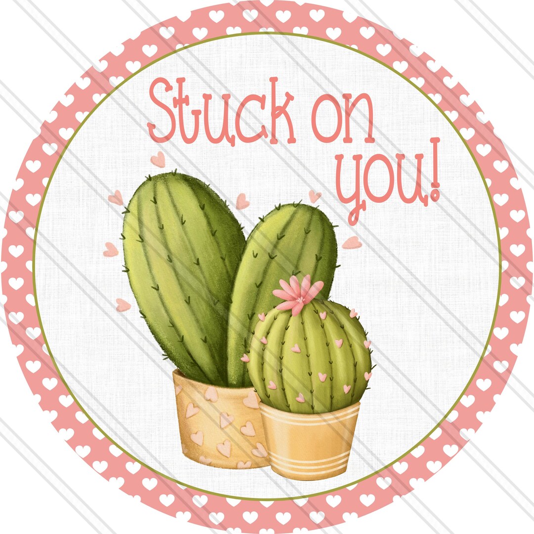 Stuck on You Sign Cactus Sign Pink Valentines Sign Valentines Decor ...