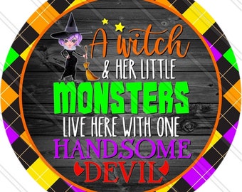 A Witch And Her Little Monsters Live Here With One Handsome Devil - Halloween Sign - Halloween Family - Metal Sign