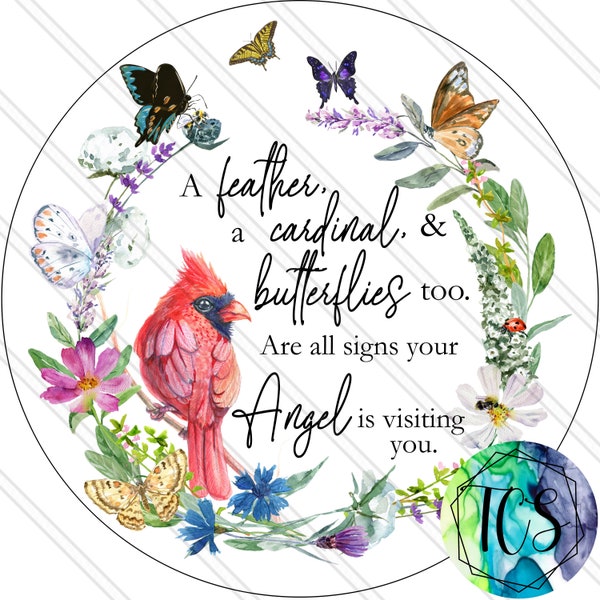 Feather Cardinal & Butterfly too Signs your Angel is Visiting You - Cardinal Memorial Wreath - Remembrance Sign - Cardinal Sign - Metal Sign