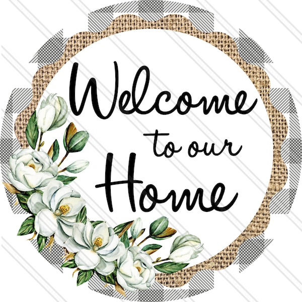 Welcome To Our Home Sign - Magnolia Sign - Everyday Door Decor - Everyday Sign - Everyday Wreath Sign - Metal Round Sign