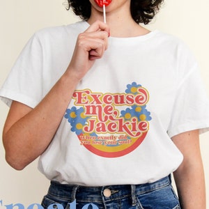 Excuse me, Jackie, when exactly did you lose your soul? | Cut file for Personal Project | Sublimation svg Retro Text