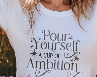 SVG inspirado en Dolly Parton / Sírvete una taza de ambición (Descarga digital)