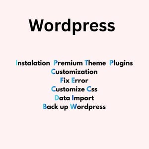 May include: Image featuring the word "Wordpress" in a bold black font. Underneath, a list of services in blue font includes "Instalation, Premium Theme, Plugins, Customization, Fix Error, Customize Css, Data Import, Back up Wordpress."