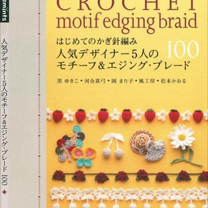 Japanese Crochet Book - The First Crochet Motif of 5 Popular Designers & Edging Braid 100 (PDF)