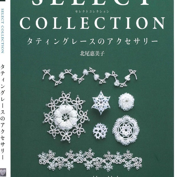 Livre de Frivolité Japonais - Select Collection Accessoires de Dentelle de Frivolité Corsage, Collier, Lame (PDF)