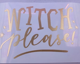 witch please vinyl decal | funny witch sticker for phone, laptop, tumbler | witchy vibes sticker | witchy theme decal | halloween sticker