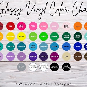 May include: Color chart for glossy vinyl featuring a variety of colors in circles, including red, blue, green, yellow, orange, purple, pink, brown, and white. The chart is labeled "Glossy Vinyl Color Chart" and "@WickedCactusDesigns".