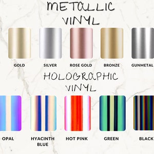 May include: A chart showing different colors of metallic and holographic vinyl. The metallic vinyl colors are gold, silver, rose gold, bronze, and gunmetal. The holographic vinyl colors are opal, hyacinth blue, hot pink, green, and black.