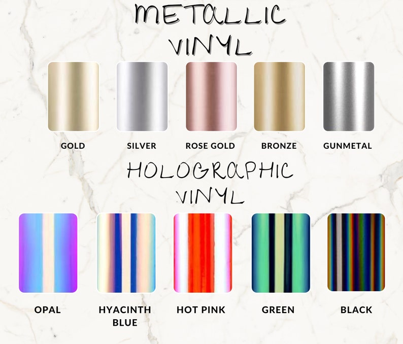 May include: A chart showing different colors of metallic and holographic vinyl. The metallic vinyl colors are gold, silver, rose gold, bronze, and gunmetal. The holographic vinyl colors are opal, hyacinth blue, hot pink, green, and black.