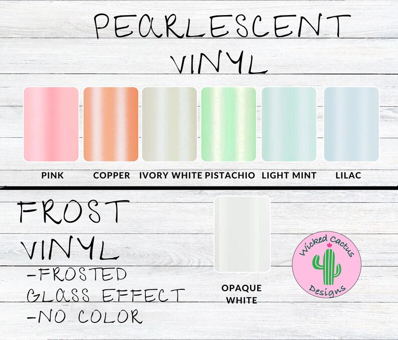 May include: A chart showing different colors of pearlescent and frosted vinyl. The colors include pink, copper, ivory white, pistachio, light mint, and lilac. The chart also includes a frosted white vinyl option.
