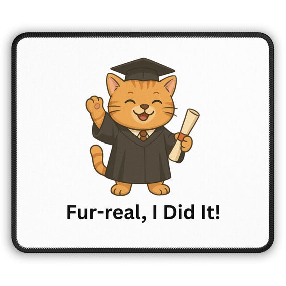 Graduation Cat Gaming Mouse Pad, Cute Animal Desk Decor, Funny Grad Gift, Fur-real I Did It! Desk Accessory, Office Supplies