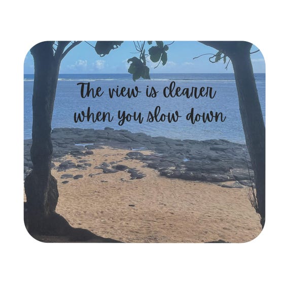 Scenic Mouse Pad - "The view is clearer when you slow down" - Perfect for Home Office, Gifts, Coastal Decor, Relaxation, Workstation