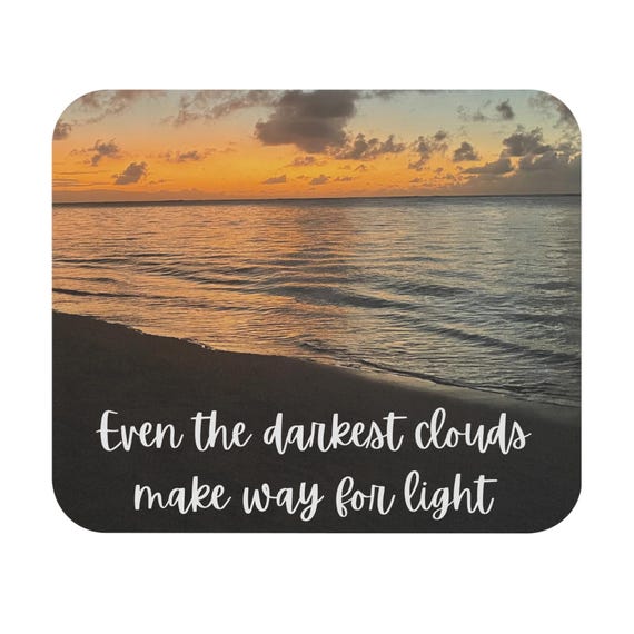 Inspirational Mouse Pad | Motivational Desk Accessory for Home Office | Quote: 'Even the darkest clouds make way for light', Gift for