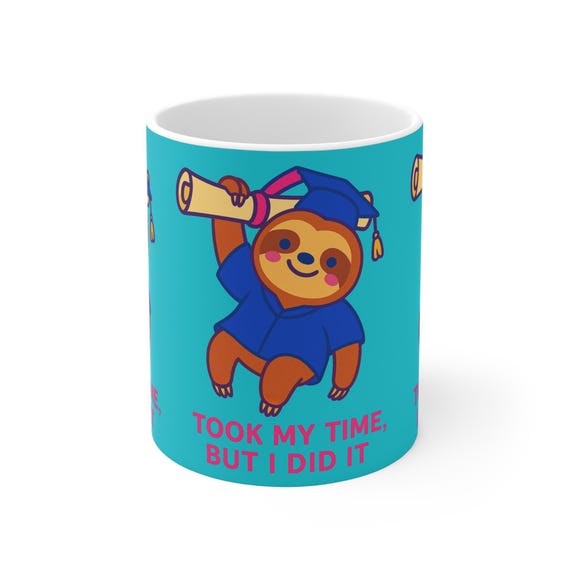 Graduation Sloth Mug, Cute Mug for Grads, Gift for Graduation, Fun Coffee Cup, Inspirational Drinkware, Sloth Lover Gift