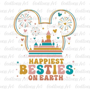 Happiest Besties On Earth Svg, Family Trip Svg, Mother's Day, Groovy Style Svg, Vacay Mode Svg, Magical Kingdom Svg