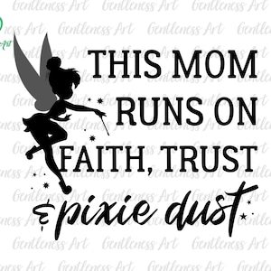 Maman courir sur la foi, la confiance et la poussière de lutin, Svg Magic Land, Svg de voyage en famille, vacances en famille, fichiers Svg, Png pour Cricut sublimation