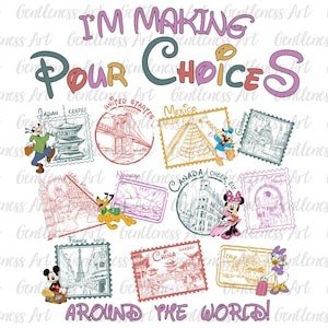 May include: A whimsical design featuring the text "I'm Making Pour Choices Around the World!" with various Disney character stamps. The stamps showcase landmarks from different countries, including Japan, the United States, Mexico, and Germany.