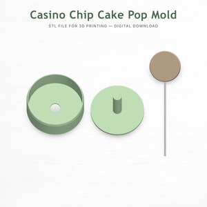 May include: A light green Casino Chip Cake Pop Mold, with the text "Casino Chip Cake Pop Mold" and "STL FILE FOR 3D PRINTING - DIGITAL DOWNLOAD". The mold includes a round base, a lid with a cylindrical insert, and a cake pop on a stick.