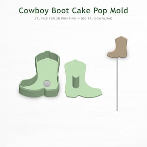 May include: A light green cowboy boot cake pop mold with a matching cake pop on a stick. The text "Cowboy Boot Cake Pop Mold" and "STL FILE FOR 3D PRINTING - DIGITAL DOWNLOAD" is at the top of the image.
