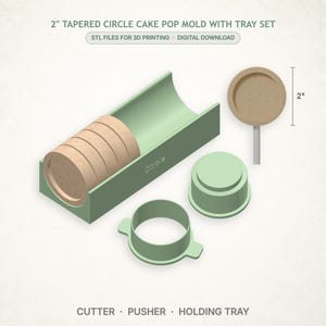 May include: A 2" tapered circle cake pop mold with tray set, including a green holding tray, a circular cutter, and a pusher. The set features text reading 2" TAPERED CIRCLE CAKE POP MOLD WITH TRAY SET, STL FILES FOR 3D PRINTING, DIGITAL DOWNLOAD.