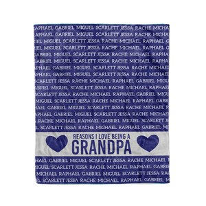 May include: A gray and white fleece blanket with blue hearts and the text "Reasons I Love Being a Grandpa" in blue. The blanket is covered in a repeating pattern of names, including Raphael, Gabriel, Miguel, Scarlett, Jessa, Rache, Michael.
