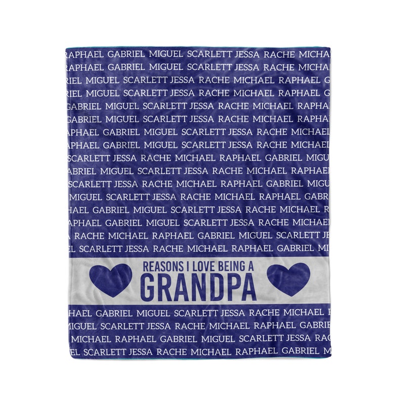 May include: A gray and white fleece blanket with blue hearts and the text "Reasons I Love Being a Grandpa" in blue. The blanket is covered in a repeating pattern of names, including Raphael, Gabriel, Miguel, Scarlett, Jessa, Rache, Michael.