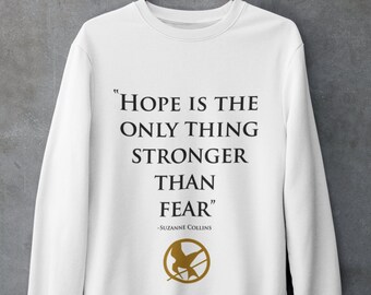 THG Sweatshirt | inspirational shirt | thg book art print | bookish gifts | book lover shirt | book shirt | book quote print | hope shirt