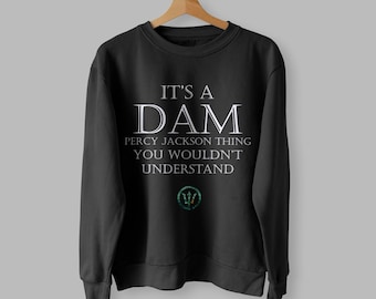 Dam sweatshirt | funny shirts | pj quote shirt | fictional novels | bookish gifts | kids book | booklover | birthday gift | literary shirt
