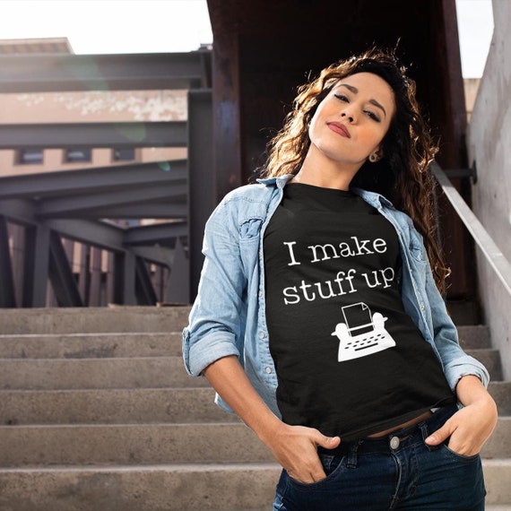 I Make Stuff Up T-Shirt Vintage Typewriter Writer Author Tee I Make Stuff Up T-Shirt Vintage Typewriter Writer Author Tee